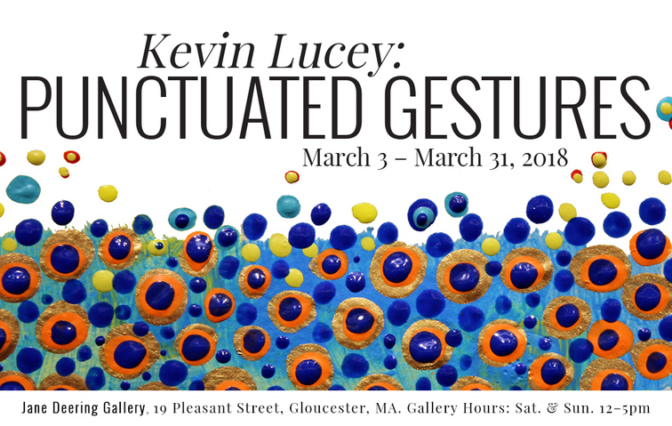 Jane Deering Gallery Kevin Lucey | Punctuated Gestures Jane Deering Gallery Kevin Lucey | Punctuated Gestures