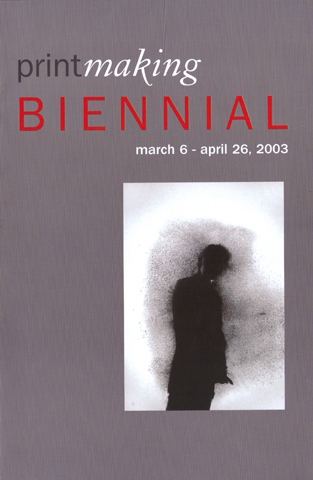 Printmaking Biennial 2003 R A N D Y T O Y News March 6 - April 26, 2003