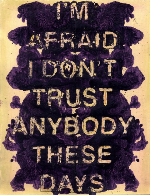 I'm Afraid Think Blot Paintings wax and acrylic
