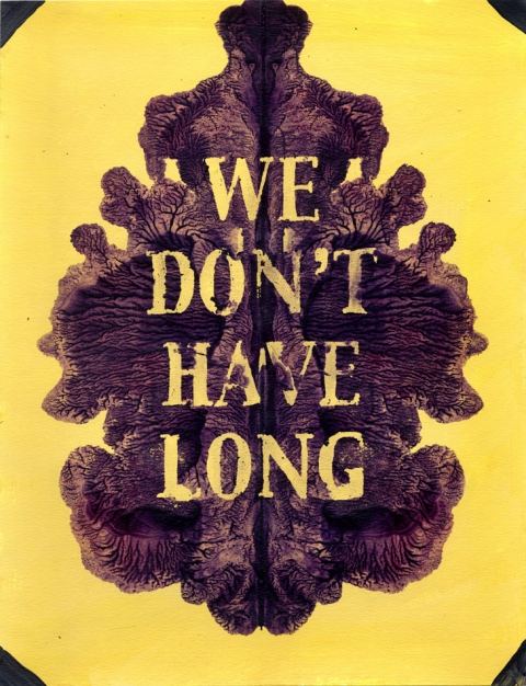 We Don't Have Long Think Blot Paintings acrylic