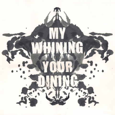 My Whining Your Dining Think Blot Paintings