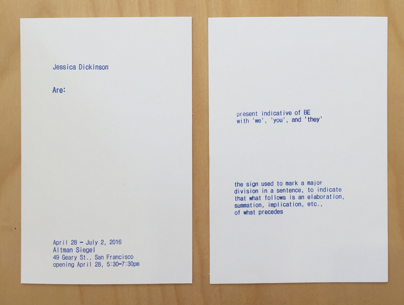 JESSICA DICKINSON  Are: > Altman Siegel > 2016 hand stamped index cards