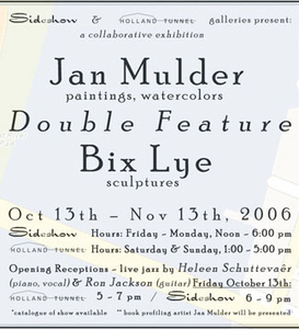 Sideshow Double Feature: Jan Mulder: paintings, watercolors & Bix Lye: sculpture 